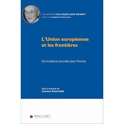 Solis L'Union européenne et les frontières: Dix-huitièmes journées Jean Monnet Solis L'Union européenne et les frontières: Dix-huitièmes journées Jean Monnet