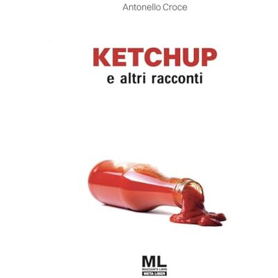Croce, Antonello Ketchup e altri racconti. Con audiolibro letto dall'autore Croce, Antonello Ketchup e altri racconti. Con audiolibro letto dall'autore