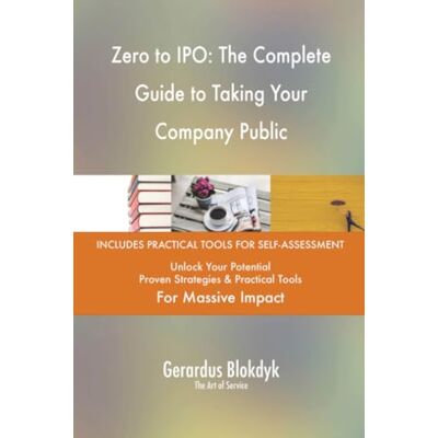 ART Zero to IPO: The Complete Guide to Taking Your Company Public ART Zero to IPO: The Complete Guide to Taking Your Company Public