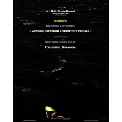 MAG Disegno Riforma Sistemica < Accessi, ispezioni e verifiche fiscali > a seguito Sentenze Corte E.D.U. Italgomme-Bonassisa MAG Disegno Riforma Sistemica < Accessi, ispezioni e verifiche fiscali > a seguito Sentenze Corte E.D.U. Italgomme-Bonassisa