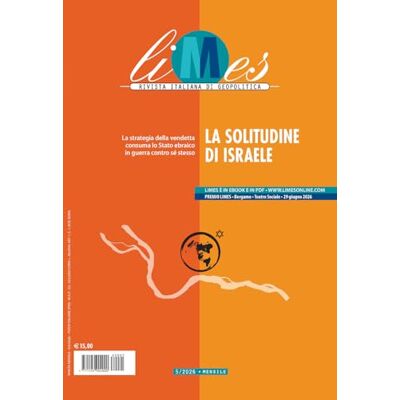AA.VV. Limes. Rivista italiana di geopolitica. La solitudine di Israele (2026) (Vol. 5) AA.VV. Limes. Rivista italiana di geopolitica. La solitudine di Israele (2026) (Vol. 5)