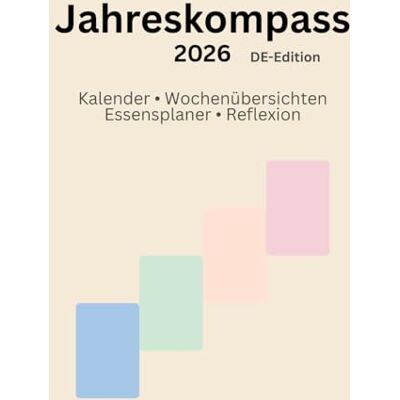 Samson Jahreskompass 2026: DE-Edition – Kalender, Wochenübersichten, Essensplaner und Reflexion Samson Jahreskompass 2026: DE-Edition – Kalender, Wochenübersichten, Essensplaner und Reflexion