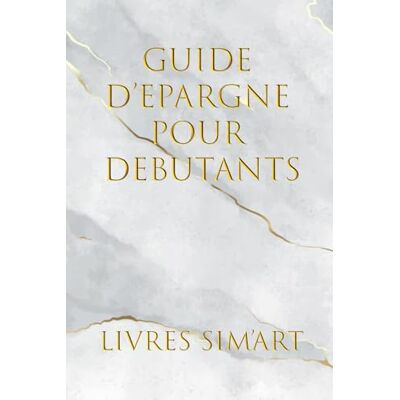 ART Guide d'épargne pour débutants ART Guide d'épargne pour débutants