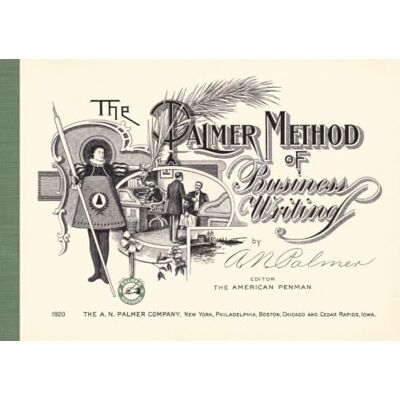 Norman The Palmer Method of Business Writing: A Series of Self-teaching Lessons in Rapid, Plain, Unshaded, Course-pen, Muscular Movement Writing Norman The Palmer Method of Business Writing: A Series of Self-teaching Lessons in Rapid, Plain, Unshaded, Course-pen, Muscular Movement Writing