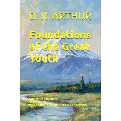 Tura Foundations of the Great Youth: Master Edition — Volume II: A Developmental System for Emotional Stability, Relationships, and Leadership: 2 Tura Foundations of the Great Youth: Master Edition — Volume II: A Developmental System for Emotional Stability, Relationships, and Leadership: 2