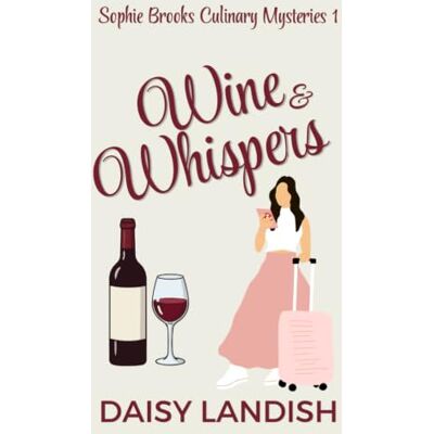 Daisy Tech Wine and Whispers: Un giallo culinario cozy Daisy Tech Wine and Whispers: Un giallo culinario cozy
