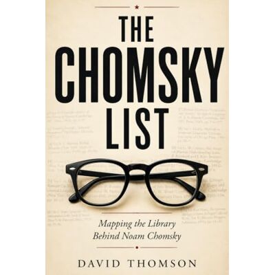 Thomson The Chomsky List: Mapping the Library Behind Noam Chomsky Thomson The Chomsky List: Mapping the Library Behind Noam Chomsky
