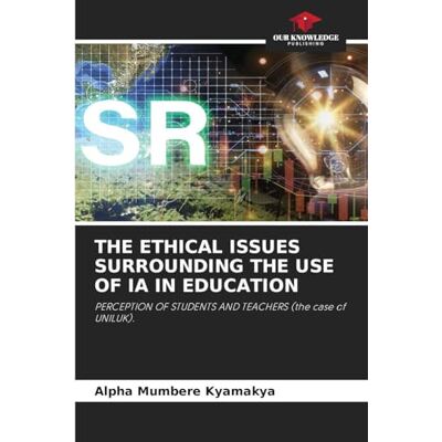 Alpha THE ETHICAL ISSUES SURROUNDING THE USE OF IA IN EDUCATION: PERCEPTION OF STUDENTS AND TEACHERS (the case of UNILUK). Alpha THE ETHICAL ISSUES SURROUNDING THE USE OF IA IN EDUCATION: PERCEPTION OF STUDENTS AND TEACHERS (the case of UNILUK).