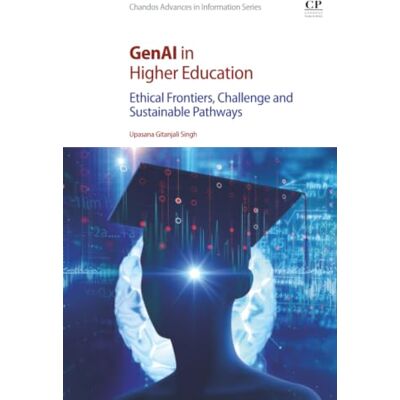 Elsevier GenAI in Higher Education: Ethical Frontiers, Challenge and Sustainable Pathways Elsevier GenAI in Higher Education: Ethical Frontiers, Challenge and Sustainable Pathways
