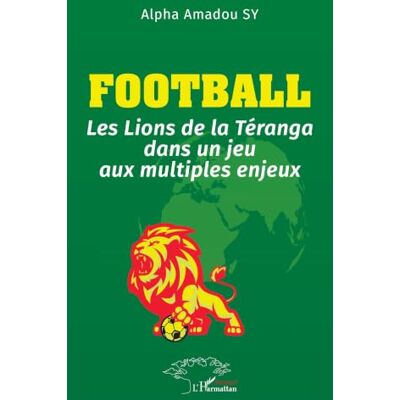 Alpha Football: Les Lions de la Téranga dans un jeu aux multiples enjeux Alpha Football: Les Lions de la Téranga dans un jeu aux multiples enjeux