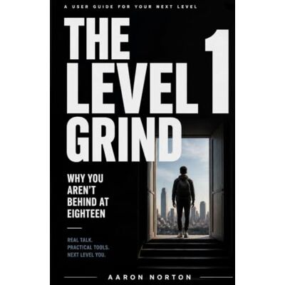 Symantec The Level 1 Grind: Why You Aren’t Behind at Eighteen Symantec The Level 1 Grind: Why You Aren’t Behind at Eighteen