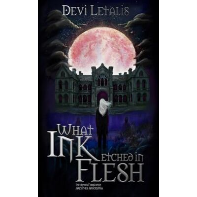 Devi What Ink Etched in Flesh: A Dark Academia Devi What Ink Etched in Flesh: A Dark Academia
