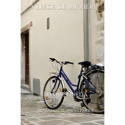 Blanco Versos de mi Vida: Lo que Queda Blanco Versos de mi Vida: Lo que Queda
