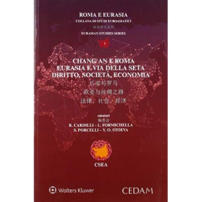 Vari Chang'an e roma eurasia e via della seta diritto, società, economia Vari Chang'an e roma eurasia e via della seta diritto, società, economia
