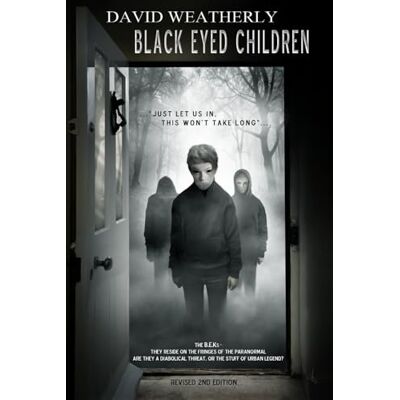Weatherly, David Black Eyed Children: Revised 2nd Edition Weatherly, David Black Eyed Children: Revised 2nd Edition