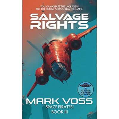 Voss Salvage Rights: A Science-Fiction Adventure Voss Salvage Rights: A Science-Fiction Adventure