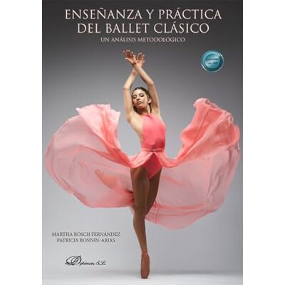 Bosch Enseñanza y práctica del ballet clásico: Un análisis metodológico Bosch Enseñanza y práctica del ballet clásico: Un análisis metodológico