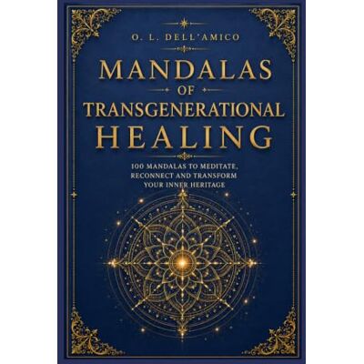 Dell MANDALAS OF TRANSGENERATIONAL HEALING: 100 mandalas to meditate, reconnect and transform your inner heritage Dell MANDALAS OF TRANSGENERATIONAL HEALING: 100 mandalas to meditate, reconnect and transform your inner heritage