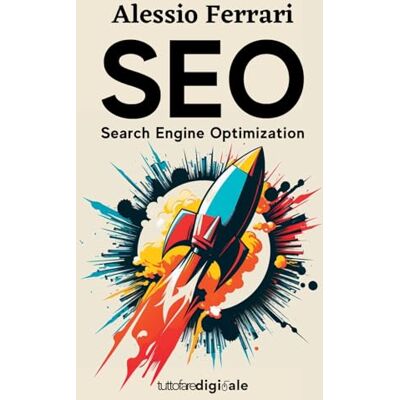 Acer SEO: Search Engine Optimization: Impara da zero come posizionare il tuo sito web tra i primi risultati di Google, con le giuste tecniche di ottimizzazione. Acer SEO: Search Engine Optimization: Impara da zero come posizionare il tuo sito web tra i primi risultati di Google, con le giuste tecniche di ottimizzazione.