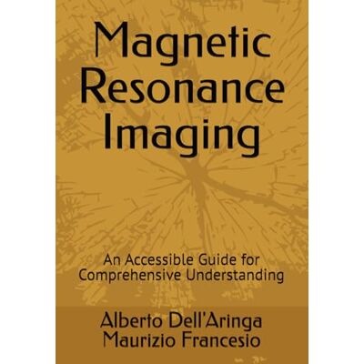 Dell Magnetic Resonance Imaging: An Accessible Guide for Comprehensive Understanding Dell Magnetic Resonance Imaging: An Accessible Guide for Comprehensive Understanding