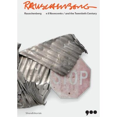 SILVANA Rauschenberg e il Novecento. Ediz. italiana e inglese SILVANA Rauschenberg e il Novecento. Ediz. italiana e inglese
