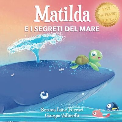 Acer MATILDA E I SEGRETI DEL MARE: Una magica amicizia tra una balenottera e una tartaruga marina, una favola di emozioni Acer MATILDA E I SEGRETI DEL MARE: Una magica amicizia tra una balenottera e una tartaruga marina, una favola di emozioni