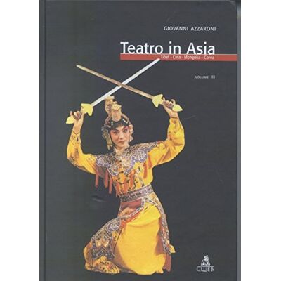 Vari Teatro in asia tibet, cina, mongolia, corea vol iii: Vol. 3 Vari Teatro in asia tibet, cina, mongolia, corea vol iii: Vol. 3