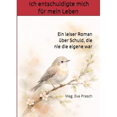 MAG Ich entschuldigte mich für mein Leben: Ein leiser Roman über Schuld, die nie die eigene war MAG Ich entschuldigte mich für mein Leben: Ein leiser Roman über Schuld, die nie die eigene war