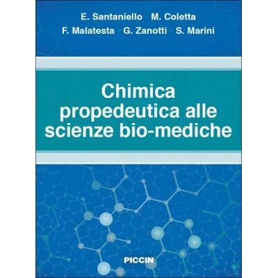 E. Santaniello Chimica propedeutica alle scienze bio-mediche E. Santaniello Chimica propedeutica alle scienze bio-mediche