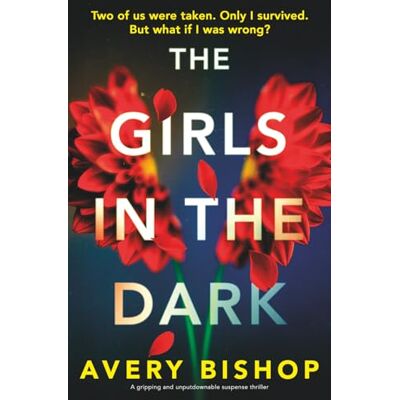 Avery The Girls in the Dark: A gripping and unputdownable suspense thriller Avery The Girls in the Dark: A gripping and unputdownable suspense thriller