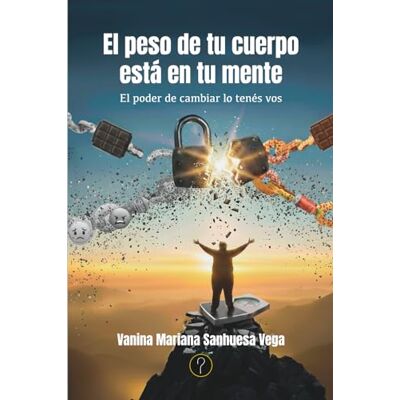 Vega+ El peso de tu cuerpo está en tu mente: El poder de cambiar lo tenés vos Vega+ El peso de tu cuerpo está en tu mente: El poder de cambiar lo tenés vos