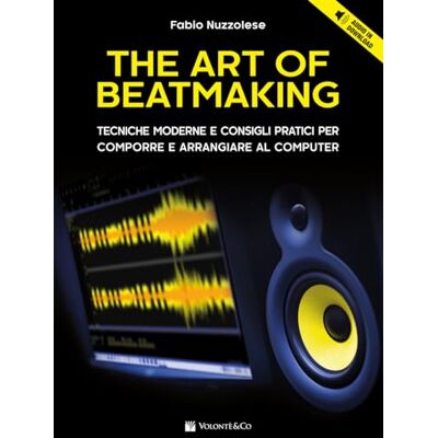 Nuzzolese, Fabio The art of beatmaking. Tecniche moderne e consigli pratici per comporre e arrangiare al computer. Con File audio per il download Nuzzolese, Fabio The art of beatmaking. Tecniche moderne e consigli pratici per comporre e arrangiare al computer. Con File audio per il download