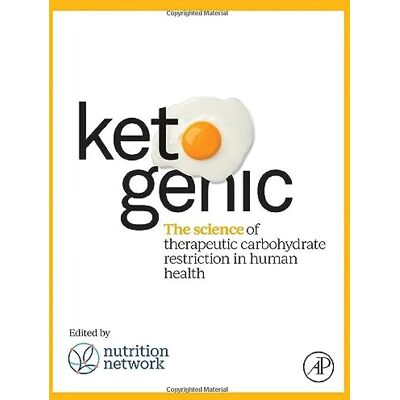 Elsevier Ketogenic: The Science of Therapeutic Carbohydrate Restriction in Human Health Elsevier Ketogenic: The Science of Therapeutic Carbohydrate Restriction in Human Health