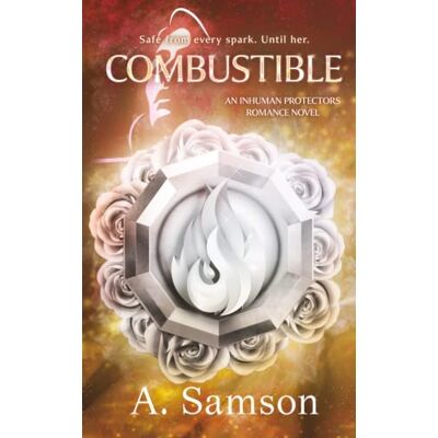 Samson Combustible: A Second Chance Superhero Romance: 3 Samson Combustible: A Second Chance Superhero Romance: 3