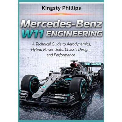 Philips Mercedes-Benz W11 Engineering: A Technical Guide to Aerodynamics, Hybrid Power Units, Chassis Design, and Performance Philips Mercedes-Benz W11 Engineering: A Technical Guide to Aerodynamics, Hybrid Power Units, Chassis Design, and Performance