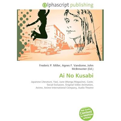 OmniScriptum Ai No Kusabi: Japanese Literature, Yaoi, June (Manga Magazine), Caste, Social Exclusion, Original Video Animation, Anime, Anime International Company, Audio Theatre OmniScriptum Ai No Kusabi: Japanese Literature, Yaoi, June (Manga Magazine), Caste, Social Exclusion, Original Video Animation, Anime, Anime International Company, Audio Theatre