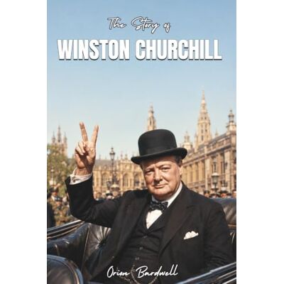 Orion The Story Of Winston Churchill: An Action-Packed Historical Adventure for Young Readers Orion The Story Of Winston Churchill: An Action-Packed Historical Adventure for Young Readers