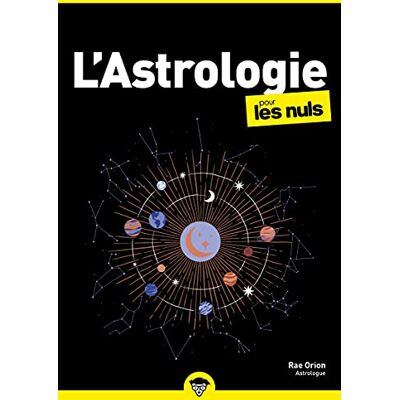 Orion L'astrologie pour les nuls: Un guide clair et accessible pour comprendre l'astrologie, décrypter votre thème astral et mieux vous connaître. Orion L'astrologie pour les nuls: Un guide clair et accessible pour comprendre l'astrologie, décrypter votre thème astral et mieux vous connaître.