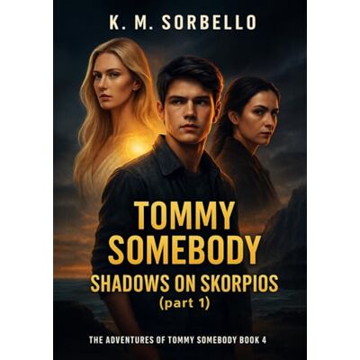 K&M Tommy Somebody: Shadows on Skorpios (part 1) K&M Tommy Somebody: Shadows on Skorpios (part 1)
