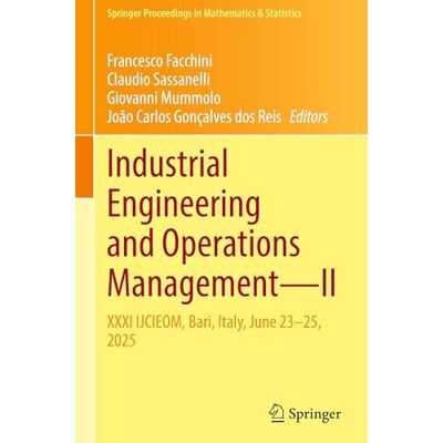 Springer Industrial Engineering and Operations Management-II: XXXI IJCIEOM, Bari, Italy, June 23-25, 2025: 541 Springer Industrial Engineering and Operations Management-II: XXXI IJCIEOM, Bari, Italy, June 23-25, 2025: 541