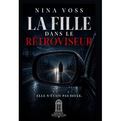 Voss La Fille dans le rétroviseur: Elle n'était pas seule. Voss La Fille dans le rétroviseur: Elle n'était pas seule.