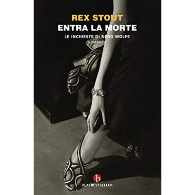 Rex Entra la morte. Le inchieste di Nero Wolfe Rex Entra la morte. Le inchieste di Nero Wolfe