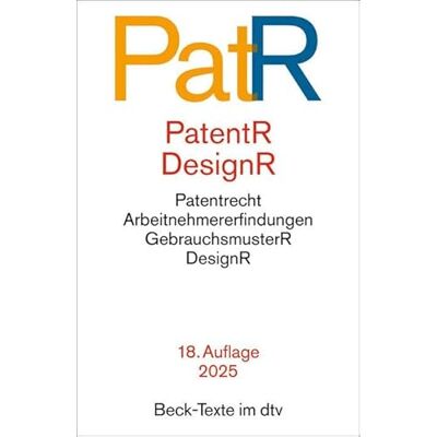 Dtv Patent- und Designrecht. PatR: Textausgabe zum deutschen, europäischen und internationalen Patent-, Gebrauchsmuster- und Designrecht. Rechtsstand: 1. März 2025: 5563 Dtv Patent- und Designrecht. PatR: Textausgabe zum deutschen, europäischen und internationalen Patent-, Gebrauchsmuster- und Designrecht. Rechtsstand: 1. März 2025: 5563