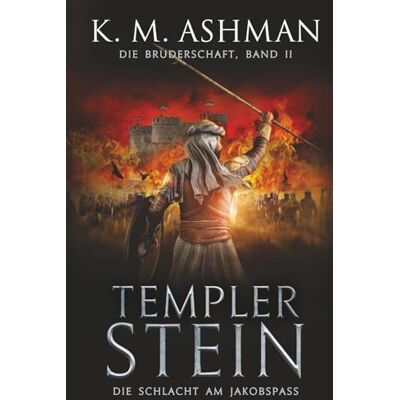 K&M Die Bruderschaft -Band II: Templer Stein K&M Die Bruderschaft -Band II: Templer Stein