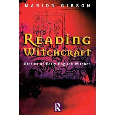 Gibson Reading Witchcraft: Stories of early English witches Gibson Reading Witchcraft: Stories of early English witches