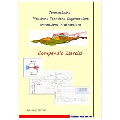 Acer Combustione, Macchine Termiche Cogenerative, Immissioni in Atmosfera COMPENDIO ESERCIZI Acer Combustione, Macchine Termiche Cogenerative, Immissioni in Atmosfera COMPENDIO ESERCIZI