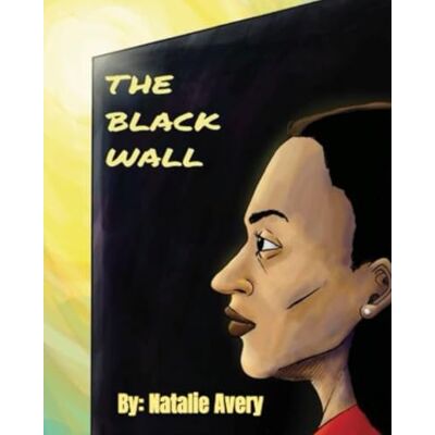 Avery The Black Wall: and other Poems from the MOOD SWINGS Collection Avery The Black Wall: and other Poems from the MOOD SWINGS Collection