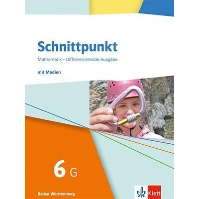 Klett Schnittpunkt Mathematik 6G. Schulbuch mit Medien Klasse 6 (Grundlegendes Niveau). Differenzierende Ausgabe Baden-Württemberg: Schulbuch mit Medien Klasse 6 (Grundlegendes Niveau) Klett Schnittpunkt Mathematik 6G. Schulbuch mit Medien Klasse 6 (Grundlegendes Niveau). Differenzierende Ausgabe Baden-Württemberg: Schulbuch mit Medien Klasse 6 (Grundlegendes Niveau)