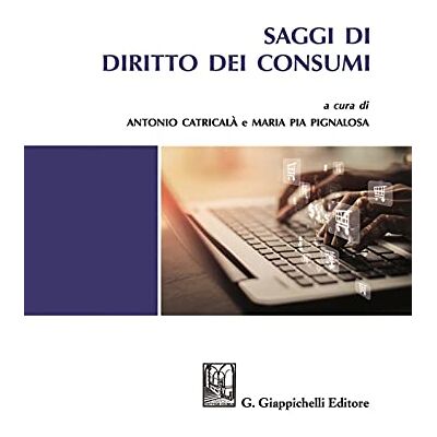 GIAPPICHELLI Saggi di diritto dei consumi GIAPPICHELLI Saggi di diritto dei consumi