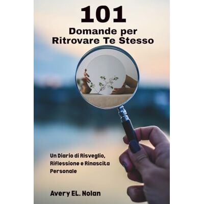 Avery 101 Domande per Ritrovare Te Stesso: Un Diario di Risveglio, Riflessione e Rinascita Personale Avery 101 Domande per Ritrovare Te Stesso: Un Diario di Risveglio, Riflessione e Rinascita Personale